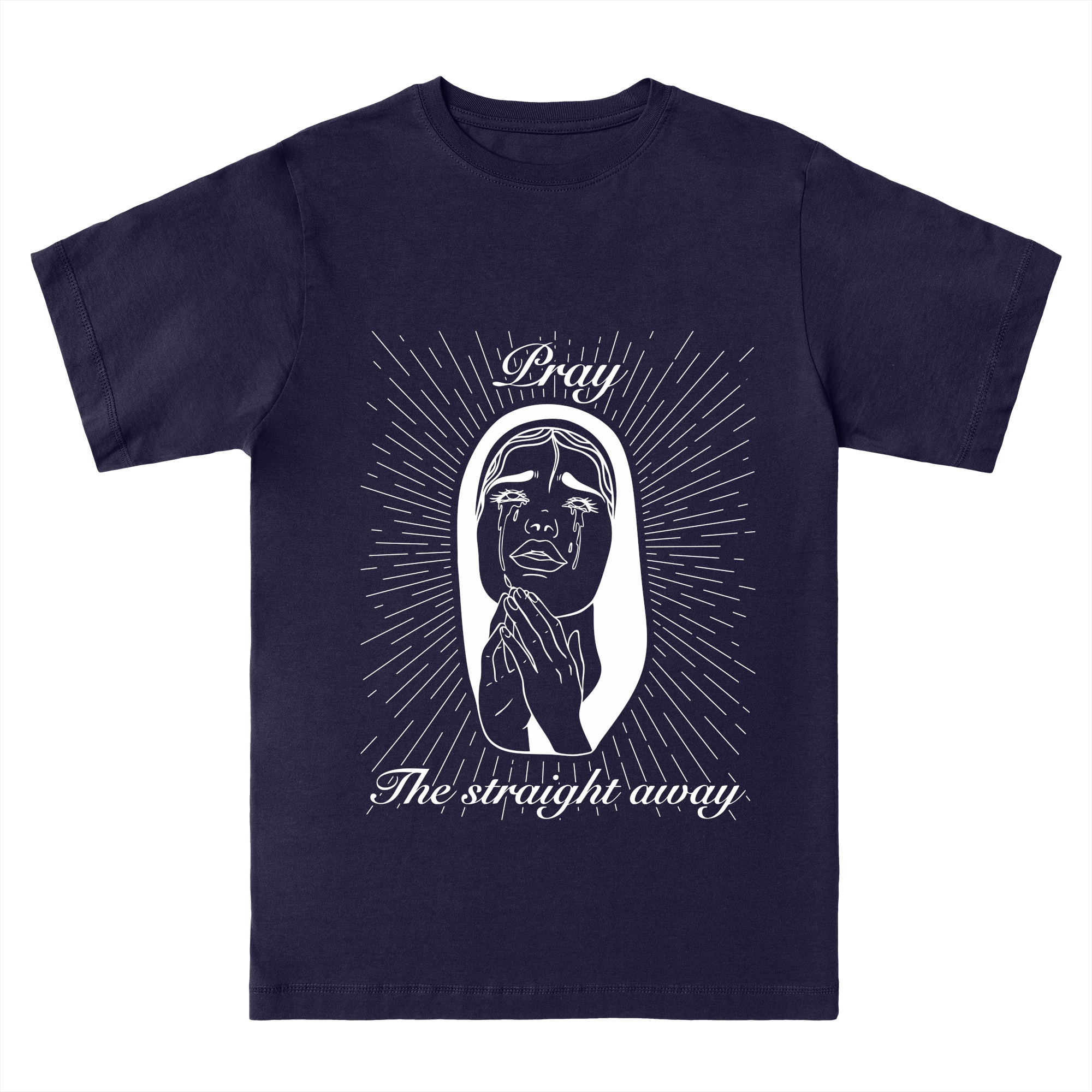 Pray the straight away! - Essentials Classic Tee