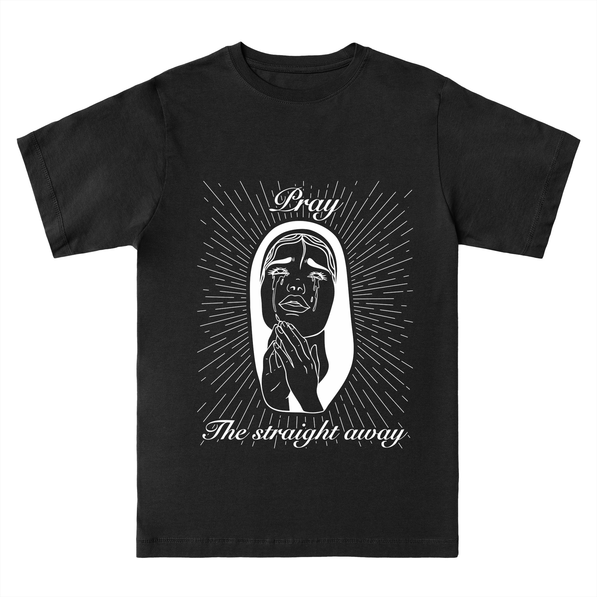 Pray the straight away! - Essentials Classic Tee