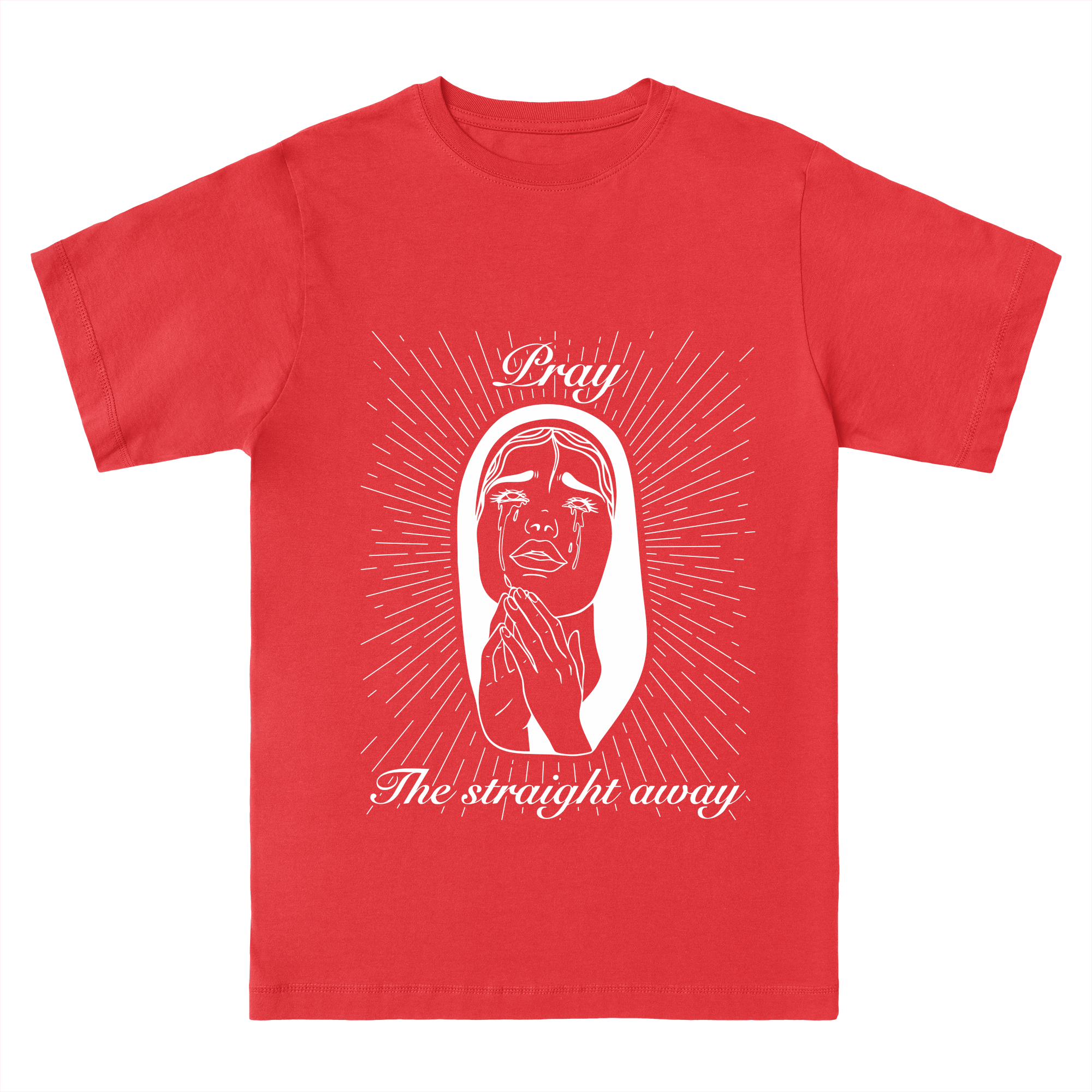 Pray the straight away! - Essentials Classic Tee
